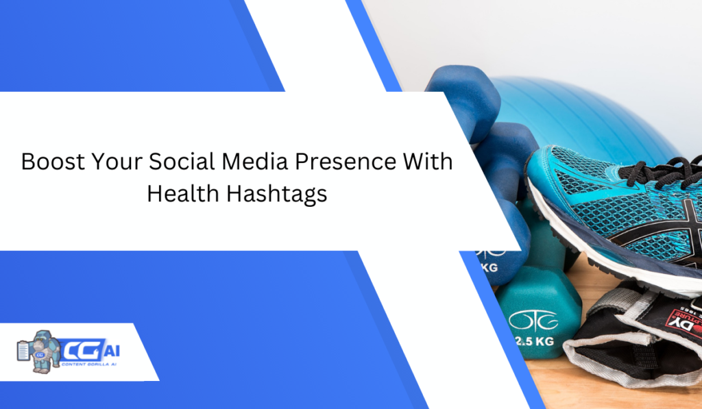 Boost Your Social Media Presence With Health Hashtags