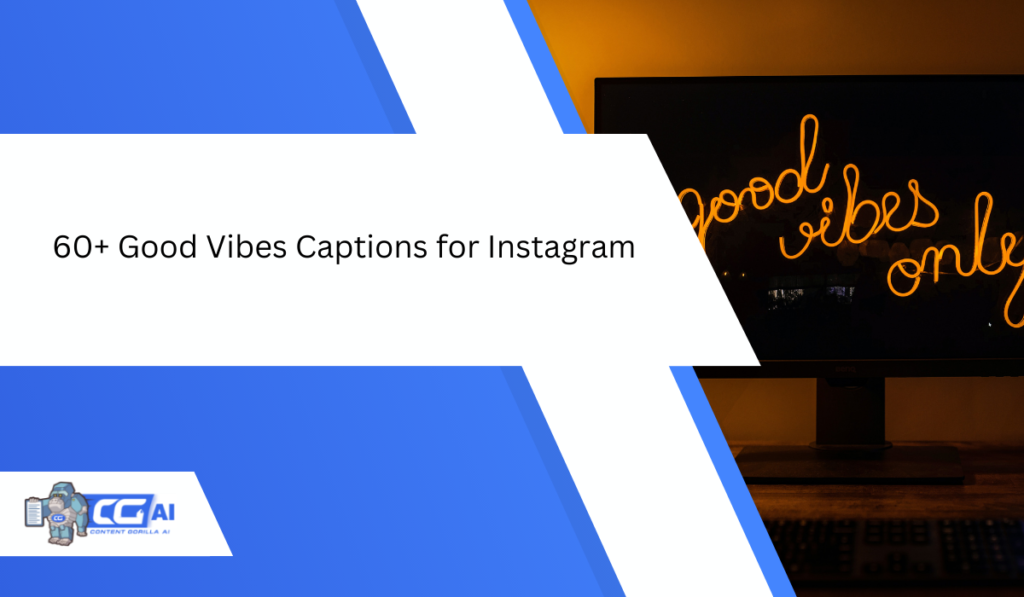 60 Good Vibes Captions to Revamp Your Instagram Feed