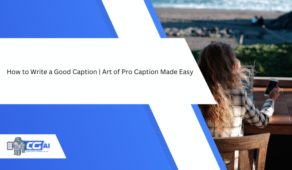How to Write a Good Caption | Art of Pro Caption Made Easy