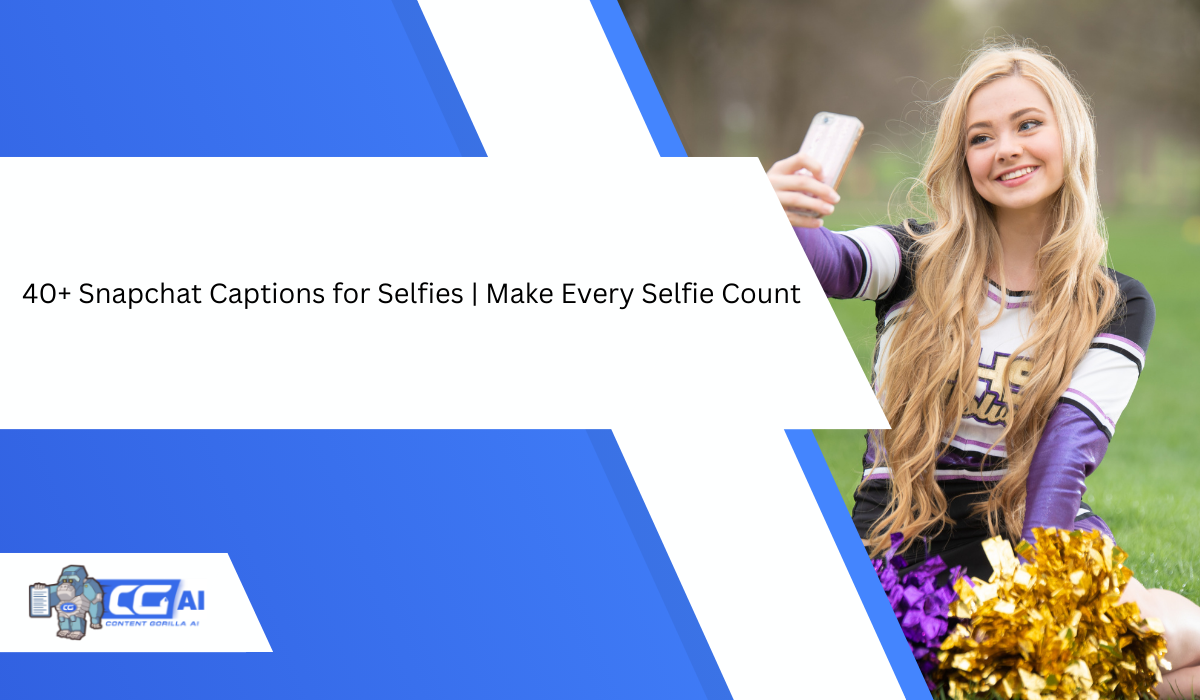 40+ Snapchat Captions for Selfies | Make Every Selfie Count