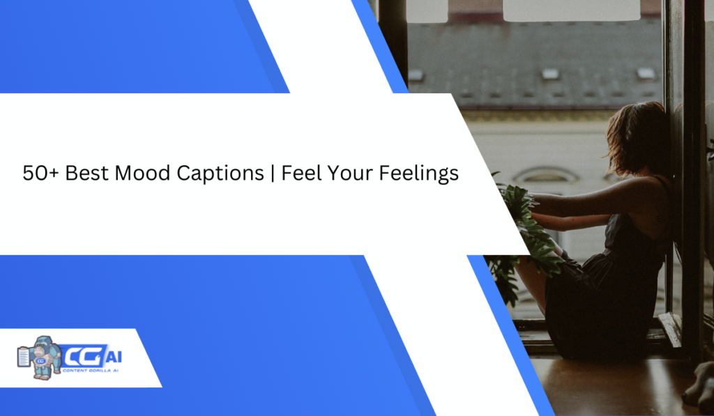 50+ Best Mood Captions | Feel Your Feelings