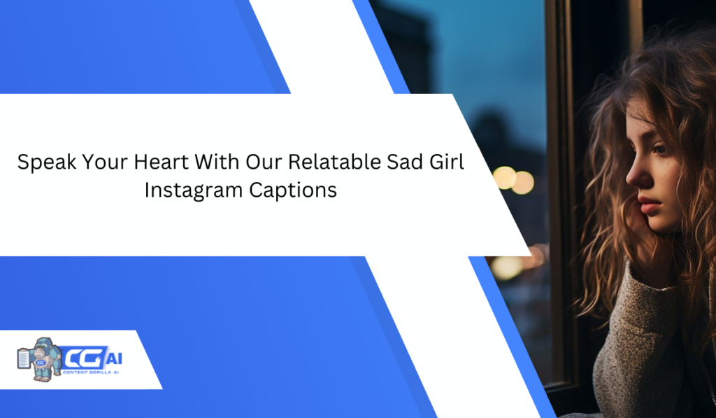 speak-your-heart-with-our-relatable-sad-girl-instagram-captions