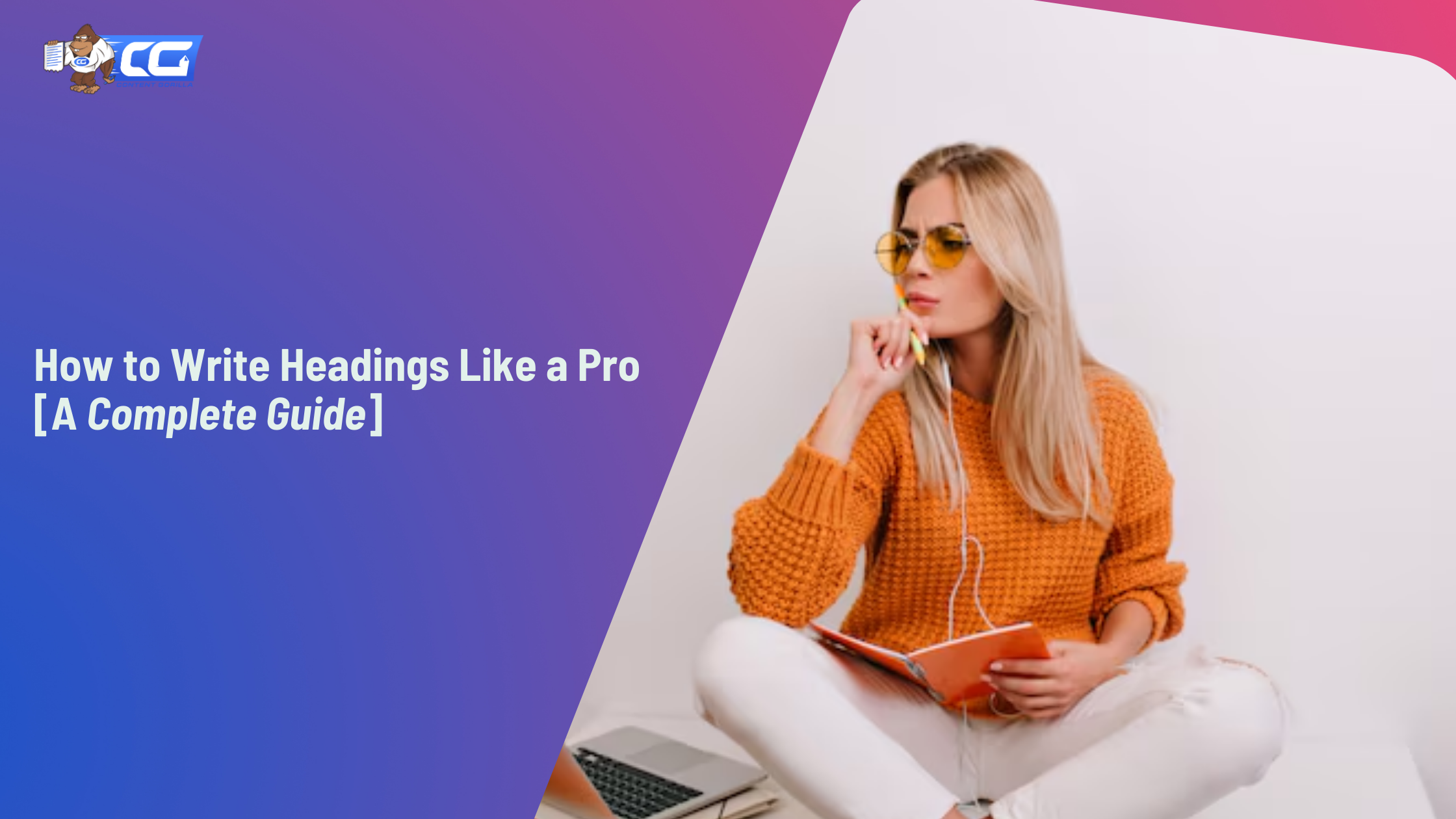 How to Write Headings Like a Pro [A Complete Guide]