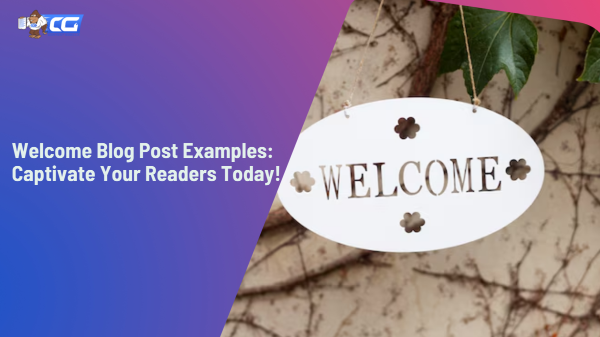 Welcome Blog Post Examples: Captivate Your Readers Today Welcome Blog Post Examples: Captivate Your Readers Today